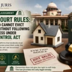High Court Rules: Landlord Cannot Evict Tenant Without Following Due Process Under Rent Control Act