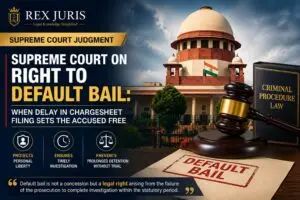 Supreme Court on Right to Default Bail: When Delay in Filing Chargesheet Sets the Accused Free